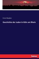 Geschichte der Juden in Koeln am Rhein af Ernst Weyden