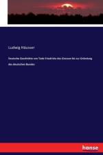 Deutsche Geschichte von Tode Friedrichs des Grossen bis zur Grundung des deutschen Bundes af Ludwig Häusser