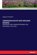 Lebensgeschichte Der Heiligen Hedwig af Augustin Knoblich