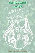 Mother Earth and We af Zahra Karimipour Siavashi