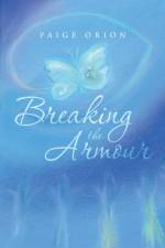 Breaking the Armour af Paige Orion
