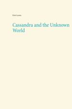 Cassandra and the Unknown World af Petri Luosto