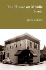 House on Middle Street af John L. Bisol