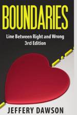 Boundaries: Line Between Right and Wrong af Jeffery Dawson