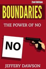 Boundaries : the Power of No af Jeffery Dawson