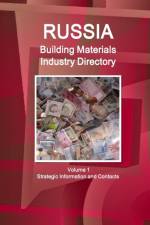 Russia Building Materials Industry Directory Volume 1 Strategic Information and Contacts af Inc Ibp