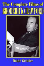 Complete Films of Broderick Crawford af Ralph Schiller