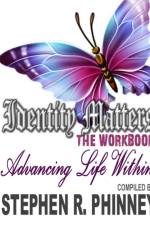 Identity Matters - Advancing Life Within af Stephen Phinney