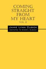 Coming Straight From My Heart af Jamie Lynn Cusick