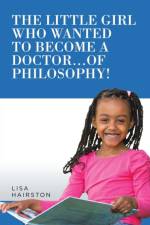 Little Girl Who Wanted to Become a Doctor...of Philosophy! af Lisa Hairston