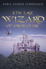 Last Wizard of Eneri Clare af April Leonie Lindevald