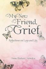 My New Friend, Grief af Anna Hodges Oginsky
