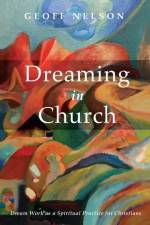 Dreaming in Church af Professor Geoff Nelson