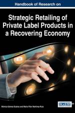 Handbook of Research on Strategic Retailing of Private Label Products in a Recovering Economy