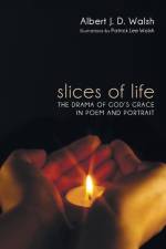 Slices of Life af Albert J D Walsh