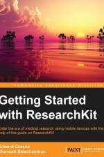 Getting Started with ResearchKit af Edward Cessna