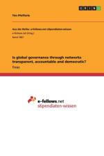 Is global governance through networks transparent, accountable and democratic? af Tim Pfefferle