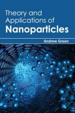 Theory and Applications of Nanoparticles