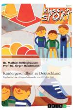 Kindergesundheit in Deutschland. Ergebnisse Einer Langsschnittstudie Von 2012 Bis 2014 af Mathias Bellinghausen