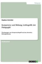 Kompetenz und Bildung, Leitbegriffe der Padagogik? af Stephan Schmider