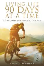 Living Life 90 Days At A Time af Thom J Schmenk