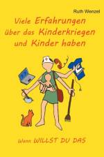 Viele Erfahrungen uber das Kinderkriegen und Kinder haben af Ruth Wenzel