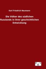 Die Voelker des sudlichen Russlands in ihrer geschichtlichen Entwicklung af Karl Friedrich Neumann