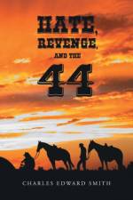 Hate, Revenge, and the 44 af Charles Edward Smith