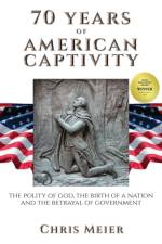 70 Years of American Captivity af Chris Meier