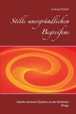 Stille unergrundlichen Begreifens af Ludwig Weibel