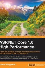 ASP.NET Core 1.0 High Performance af James Singleton
