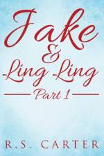 Jake and Ling Ling Part 1 af R S Carter