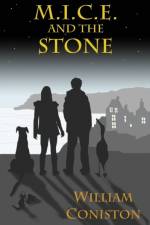 M.I.C.E. and the Stone af William Coniston