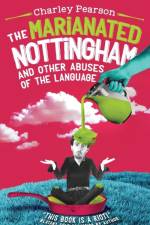 Marianated Nottingham and Other Abuses of the Language af Charley Pearson