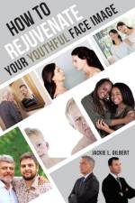 How to Rejuvenate Your Youthful Face Image af Jackie L Gilbert
