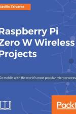 Raspberry Pi Zero W Wireless Projects af Vasilis Tzivaras