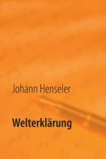Welterklarung af Johann Henseler