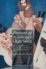 Portræt af en bedrager: Otto Stein af Frantz Leander Hansen