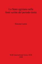 Lo Stato egiziano nelle fonti scritte del periodo tinita af Simone Lanna