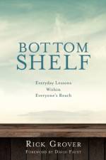 BOTTOM SHELF Everyday Lessons Within Everyone's Reach af Rick Grover