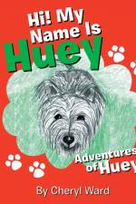 Hi! My Name Is Huey af Cheryl Ward