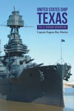 United States Ship Texas the Eldorado Adventure af Captain Eugene Ray Martin