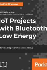 IoT Projects with Bluetooth Low Energy af Madhur Bhargava