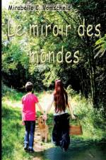 Le miroir des mondes af Mirabelle C Vomscheid