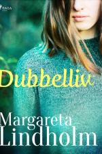 Dubbelliv af Margareta Lindholm
