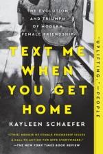 Text Me When You Get Home af Kayleen Schaefer