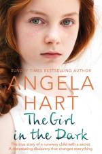 The Girl in the Dark af Angela Hart