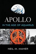 Apollo in the Age of Aquarius af Neil M. Maher