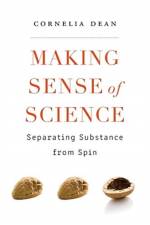 Making Sense of Science af Cornelia Dean