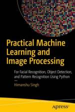 Practical Machine Learning and Image Processing af Himanshu Singh